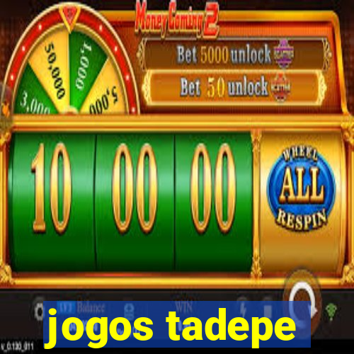 jogos tadepe